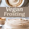 Top-down collage showing a bowl of swirled beige vegan frosting and a frosted cake on a marble surface with the text “Vegan Frosting” in bold cream-colored letters.