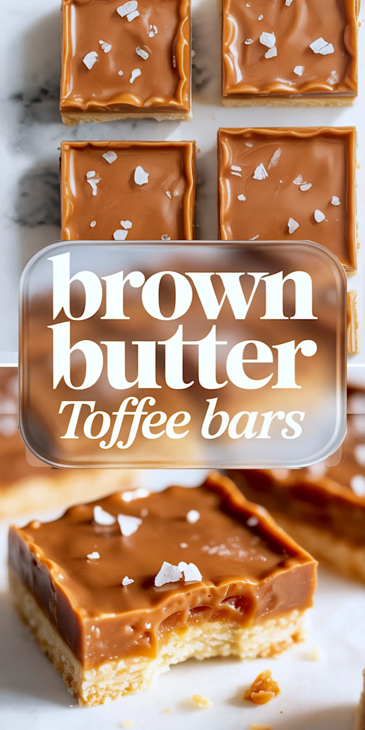 Vertical collage with close-up shots of square brown butter toffee bars topped with sea salt, including a bitten piece at the bottom. Text overlay in the middle reads “brown butter toffee bars”.
