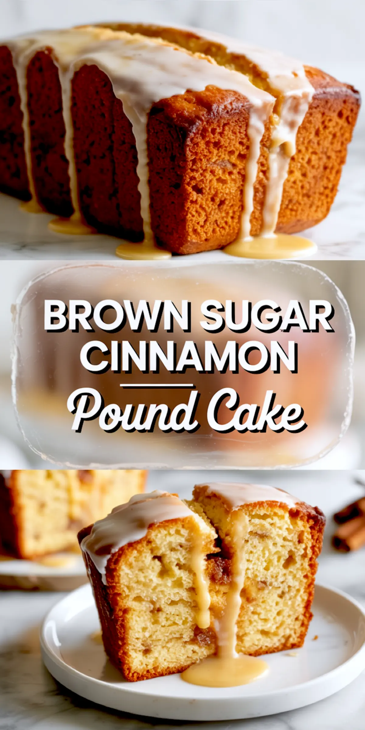 collage with a golden loaf of brown sugar cinnamon pound cake, centered text overlay, and a moist interior slice with cinnamon glaze dripping down.