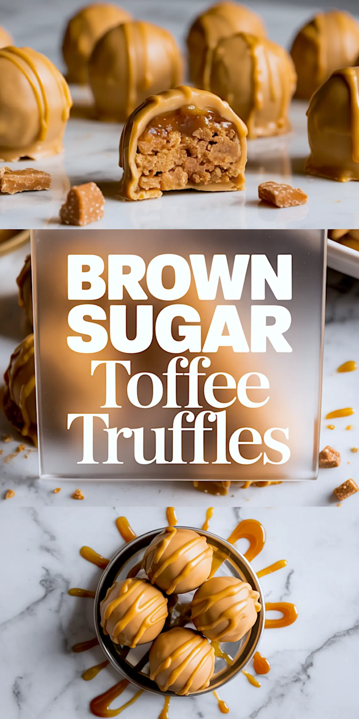 Split image collage showing glossy brown sugar toffee truffles with caramel drizzle and one truffle cut open to show the crumbly interior, centered text overlay highlighting “Brown Sugar Toffee Truffles” with a plate of four truffles at the bottom.