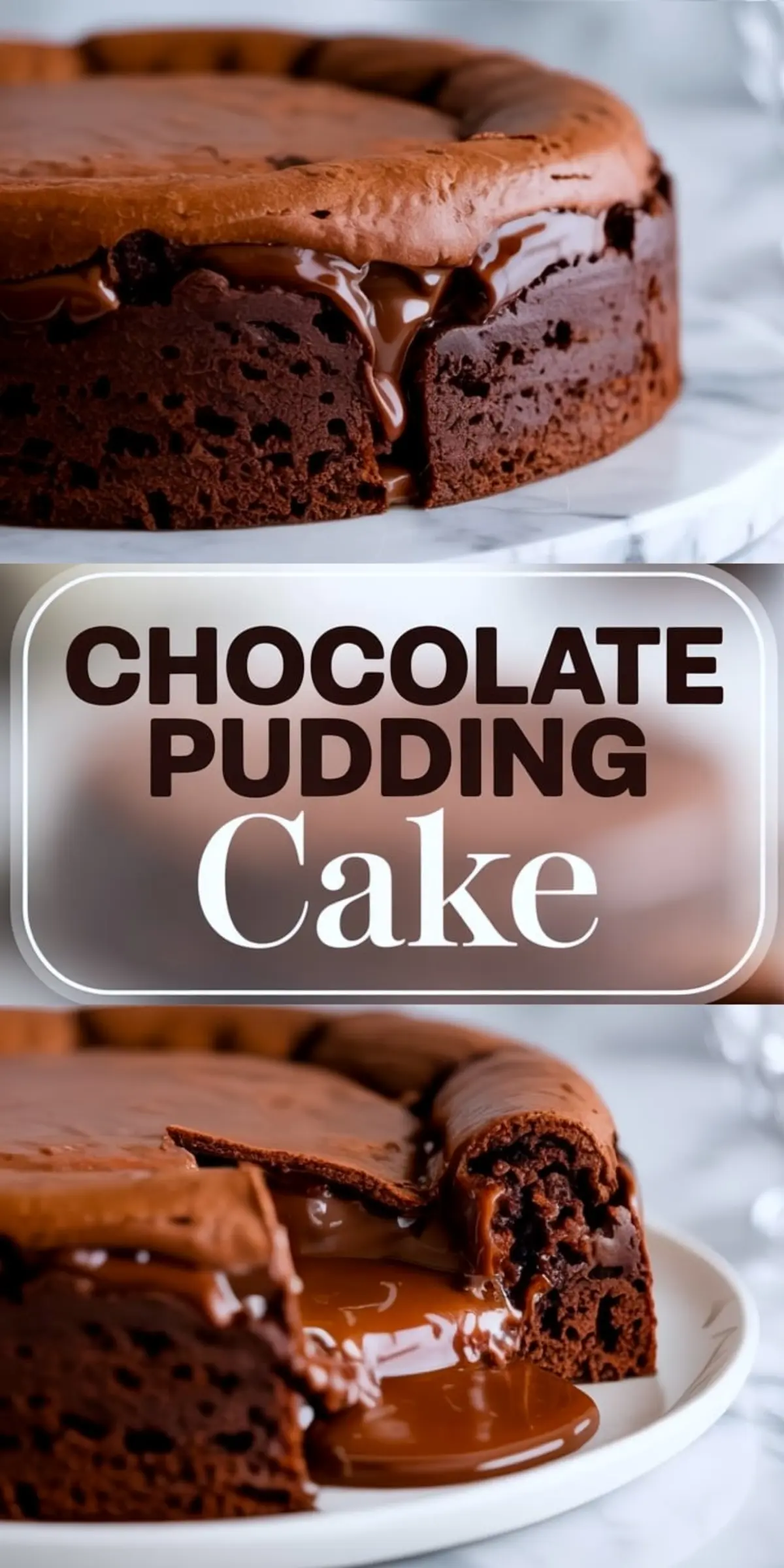 Chocolate pudding cake with a cracked top and molten chocolate center flowing out from a sliced section. The top and bottom images highlight the glossy, rich chocolate filling and soft, fudge-like texture. Bold text overlay in the center reads “Chocolate Pudding Cake.”
