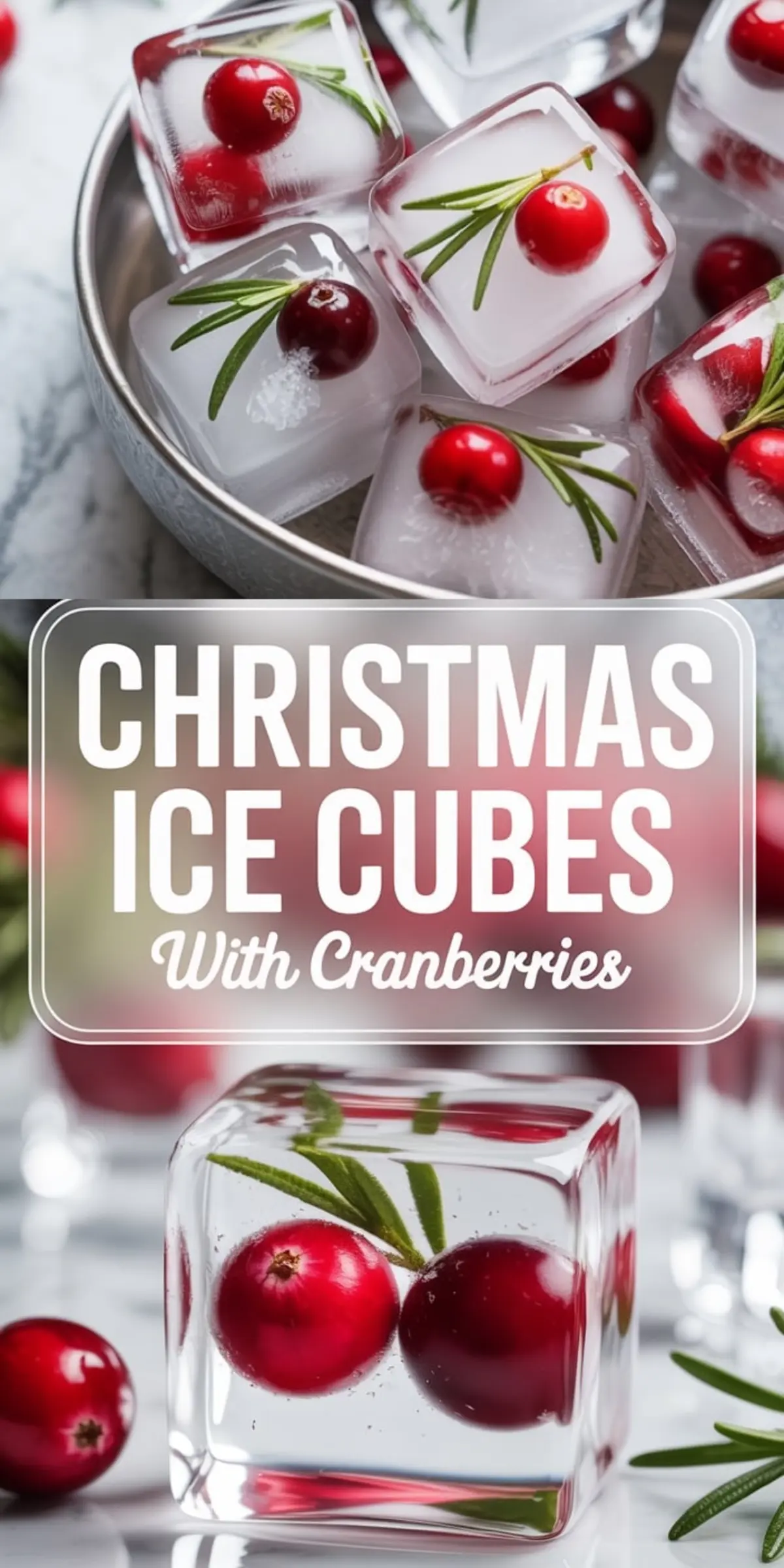 Holiday-themed ice cubes made with fresh cranberries and rosemary, presented in a bowl on the top and a detailed frozen cube on the bottom. The clear ice cubes capture the red berries and green herbs for a vibrant, seasonal look on white marble.
