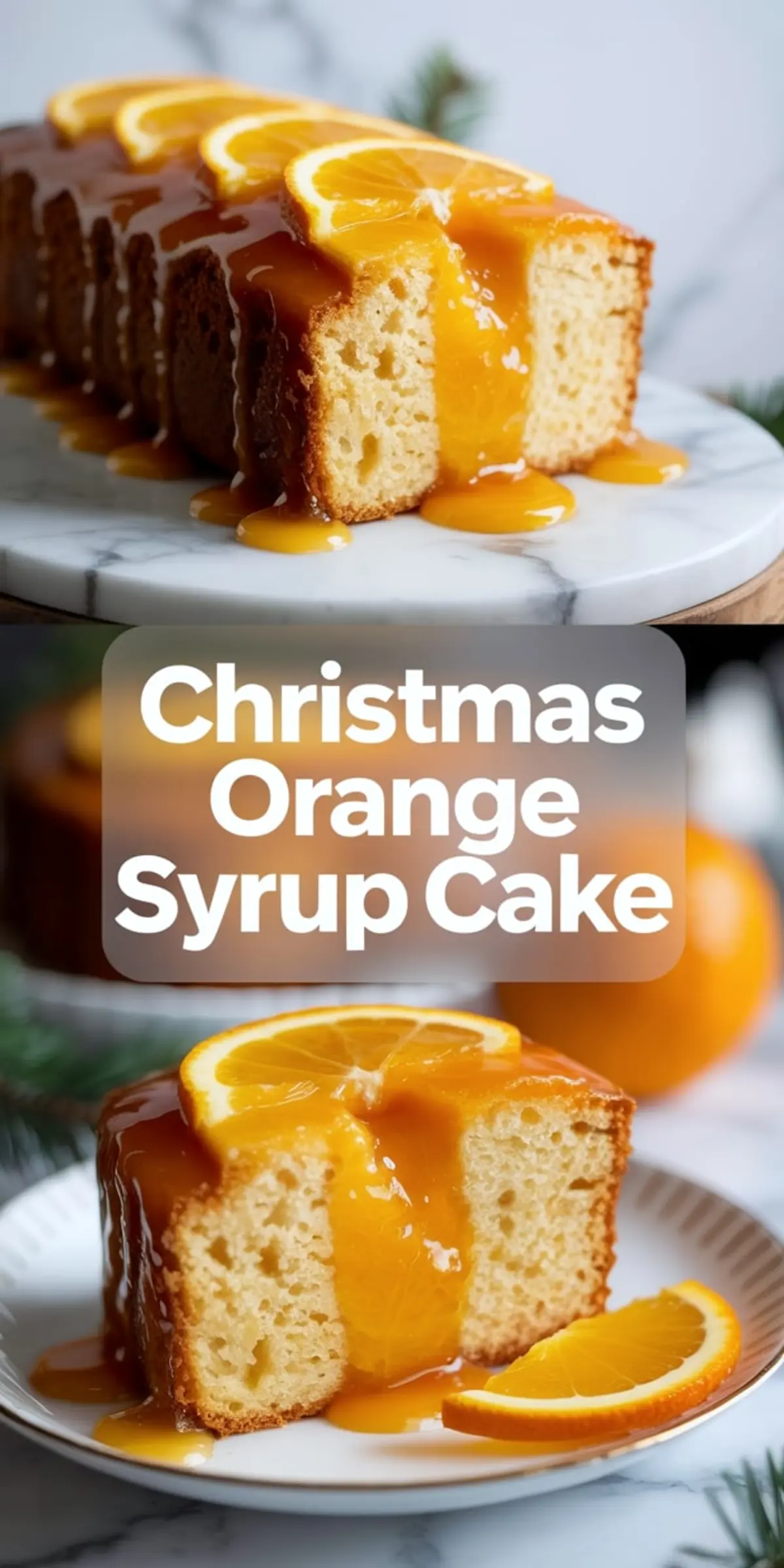 A collage featuring a festive orange syrup cake with bright citrus slices on top, bold text overlay reading “Christmas Orange Syrup Cake,” and a plated slice covered in thick orange glaze with fresh oranges in the background.

