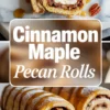 Pinterest collage showcasing cinnamon maple pecan rolls; top view of sliced rolls filled with nuts and cream, dripping with caramel glaze, surrounded by pecans, with bold text overlay highlighting the recipe name.