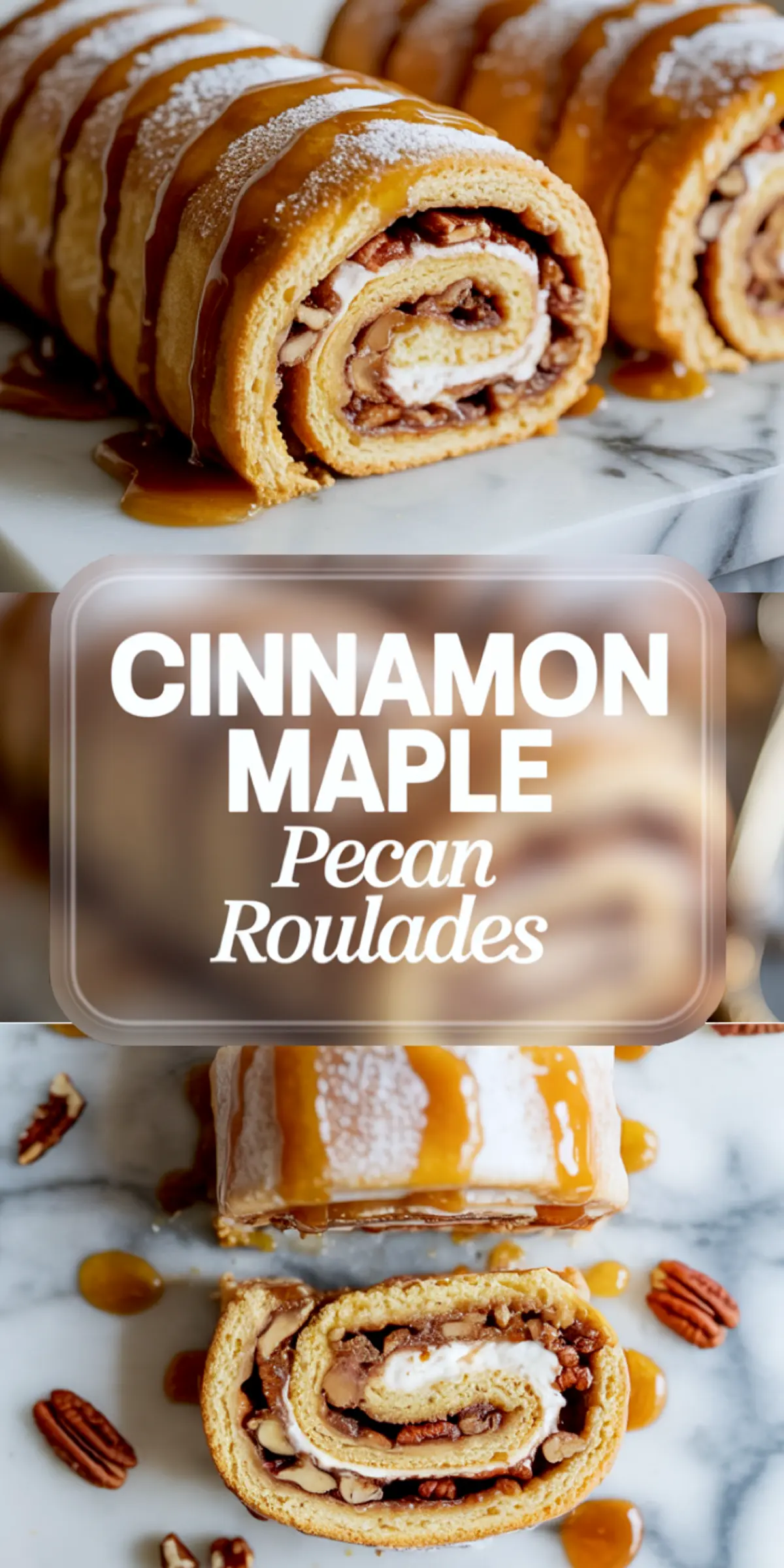 Engaging Pinterest collage featuring cinnamon maple pecan roulades; golden sponge cake spirals filled with toasted pecans and cinnamon-sugar filling, drizzled with maple glaze and sprinkled with powdered sugar, with prominent title text.
