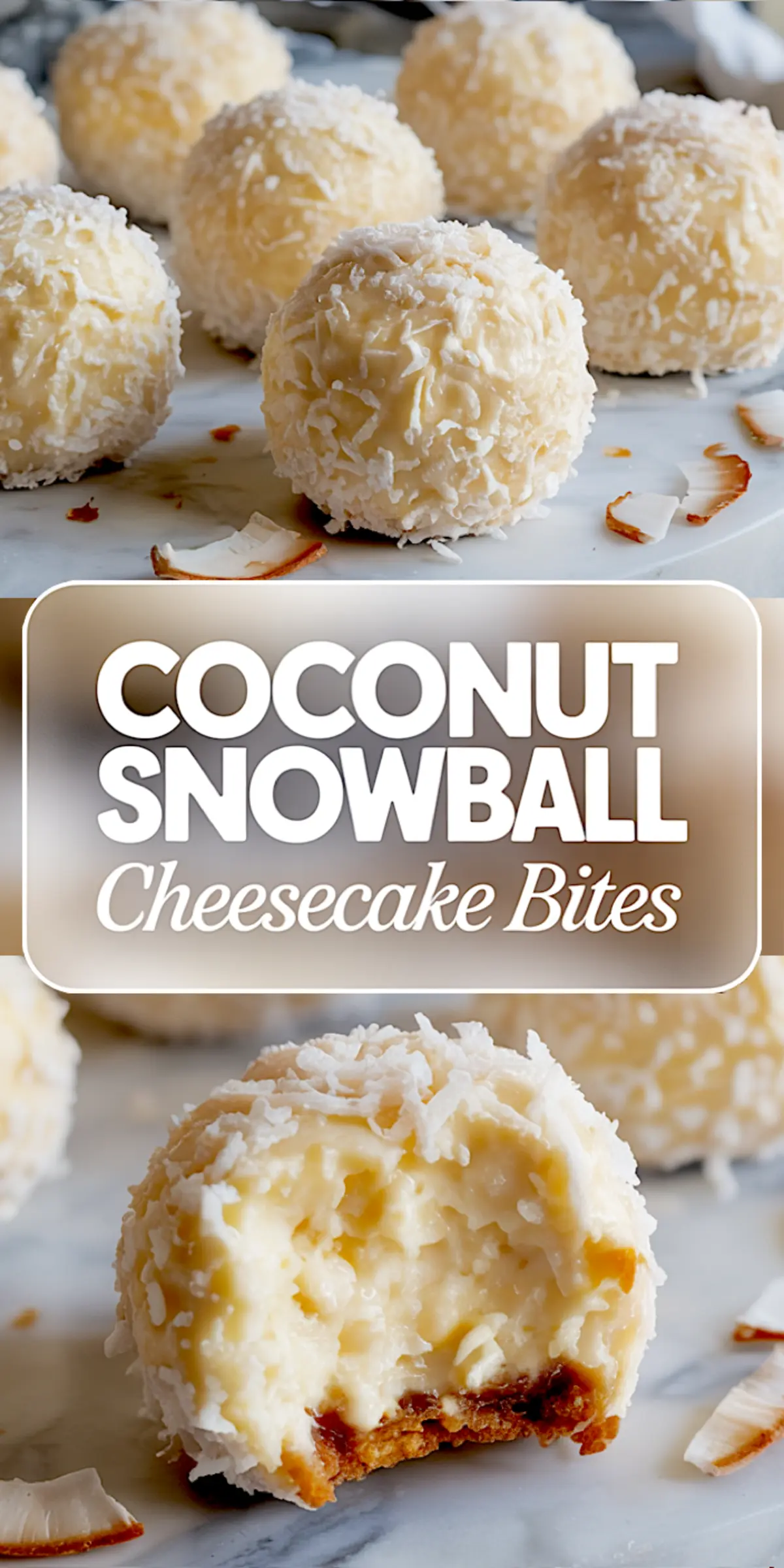 Coconut snowball cheesecake bites stacked in a vertical layout, showing outer coconut coating and soft creamy interior with recipe text centered.