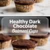 Collage showing healthy dark chocolate oatmeal cups from angled and straight-on perspectives, with shiny chocolate tops and visible oat textures, layered with a title overlay that reads “Healthy Dark Chocolate Oatmeal Cups.”