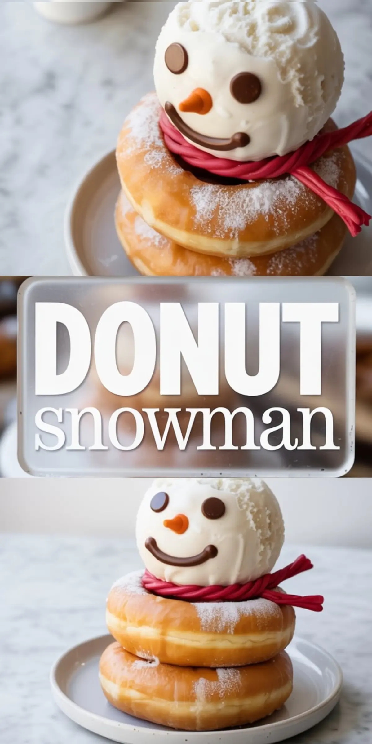 Creative donut snowman treat built with two glazed donuts stacked on a plate, topped with a round scoop of vanilla ice cream decorated like a snowman. The snowman’s face features chocolate eyes, a candy carrot nose, a chocolate smile, and a red licorice scarf. The collage includes top and side angles, along with a centered “DONUT snowman” label in bold white lettering.
