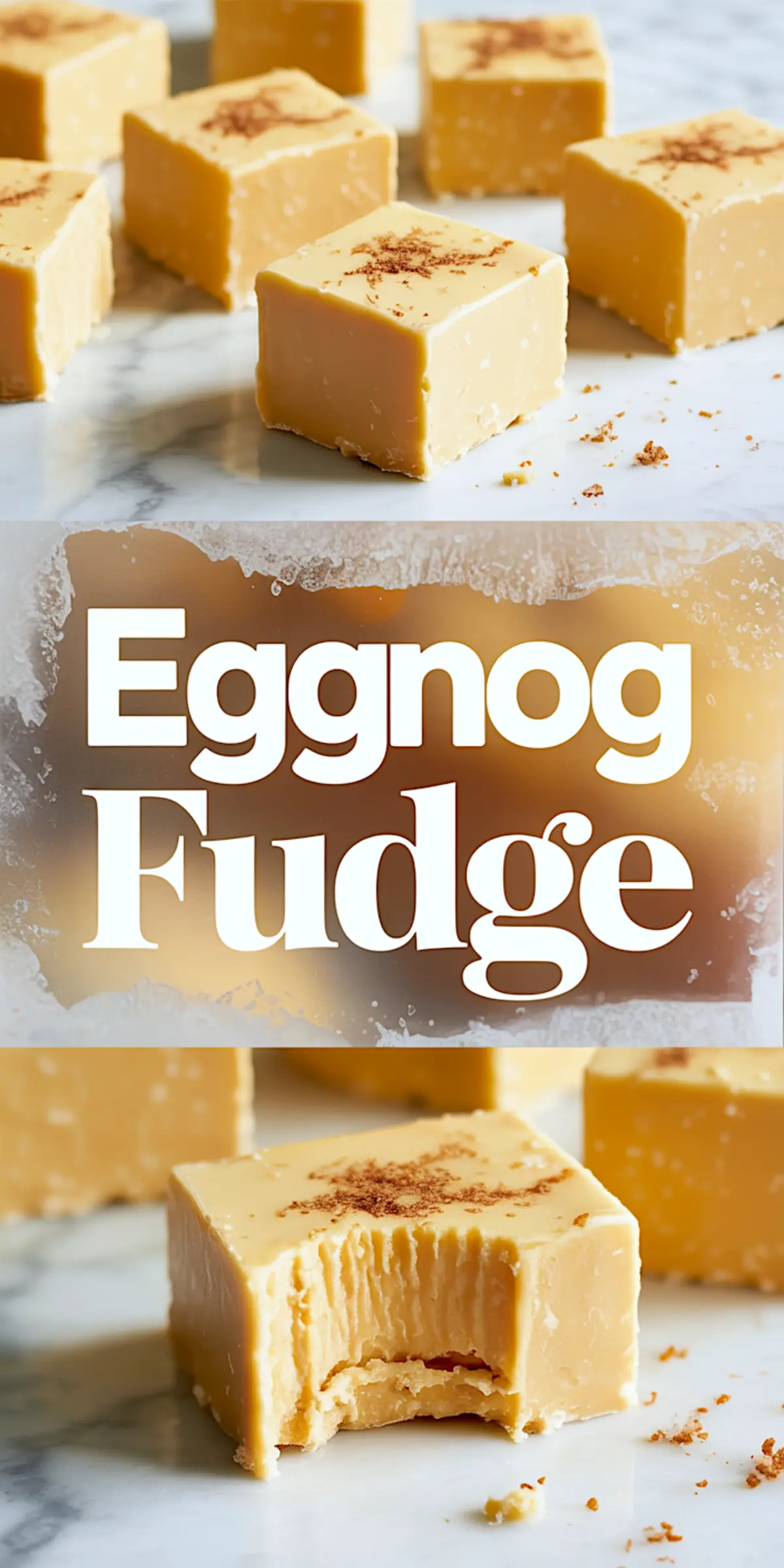 Two-photo collage of eggnog fudge cubes with text overlay. The top shows neatly sliced fudge squares sprinkled with nutmeg. The bottom highlights a bitten piece showing the creamy texture of the holiday dessert.
