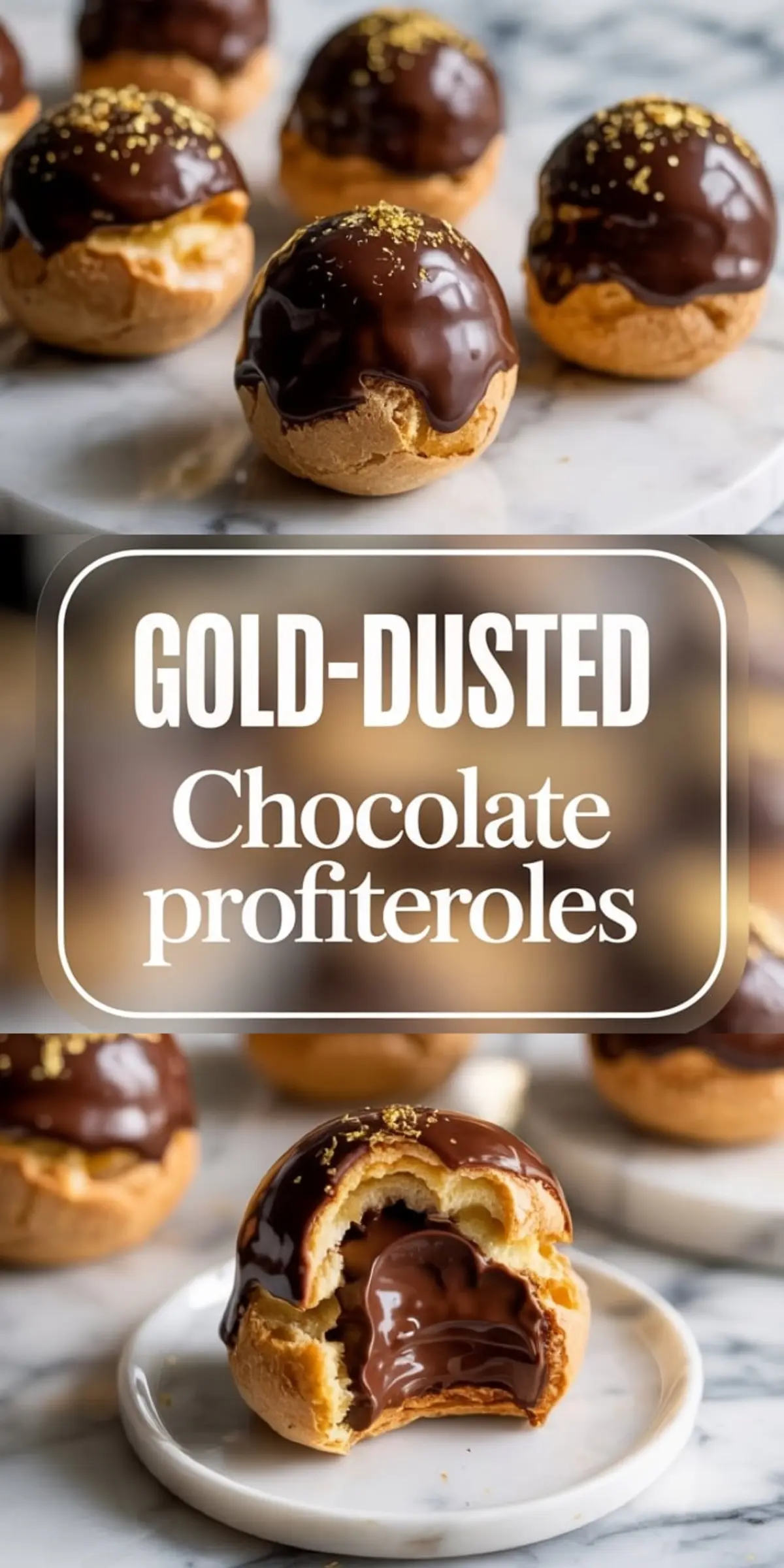 Two-part collage showing close-up gold-dusted chocolate profiteroles on a marble background, with the top half highlighting glossy chocolate glaze and gold flakes, and the bottom showing a bitten profiterole with rich chocolate filling oozing out.
