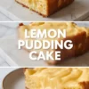 Vertical collage shows lemon pudding cake slices with creamy lemon sauce on top and bold text lemon pudding cake over soft yellow dessert background on marble counter.