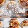 Pinterest collage showcasing maple brown sugar thumbprint cookies. The upper section captures golden cookies with thick caramel centers topped with sugar. The lower part focuses on stacked cookies with caramel filling dripping over the sides. Centered text reads “Maple Brown Sugar Thumbprint Cookies.”