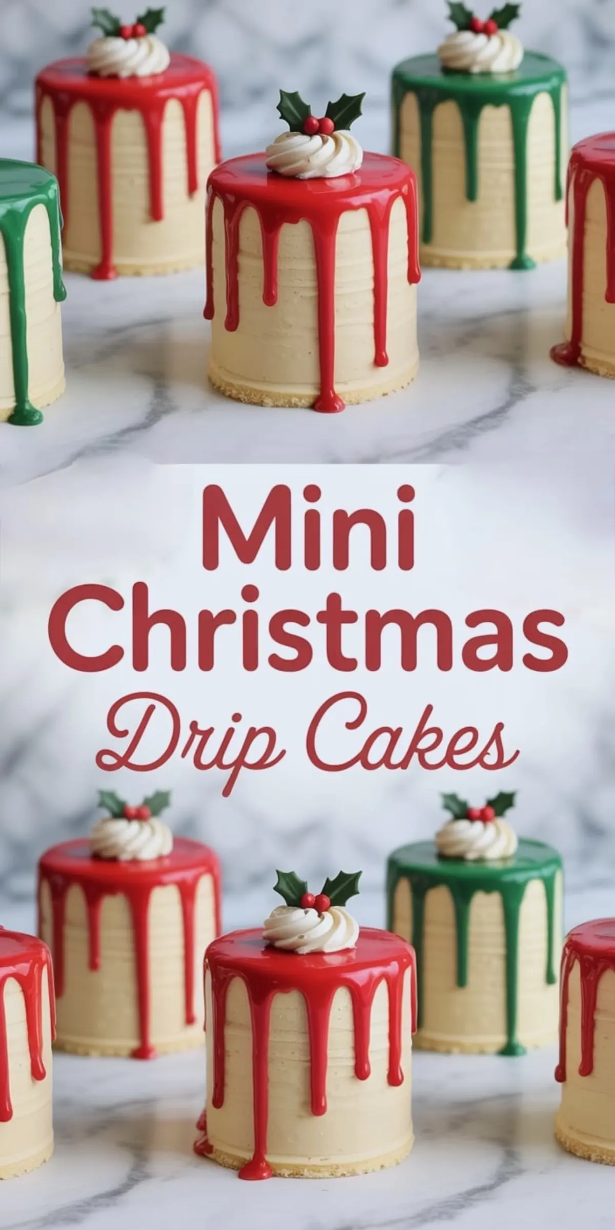 Collage featuring mini Christmas drip cakes with glossy red and green ganache drips, topped with piped vanilla frosting and holly leaf decorations, arranged around bold red text reading “Mini Christmas Drip Cakes.”
