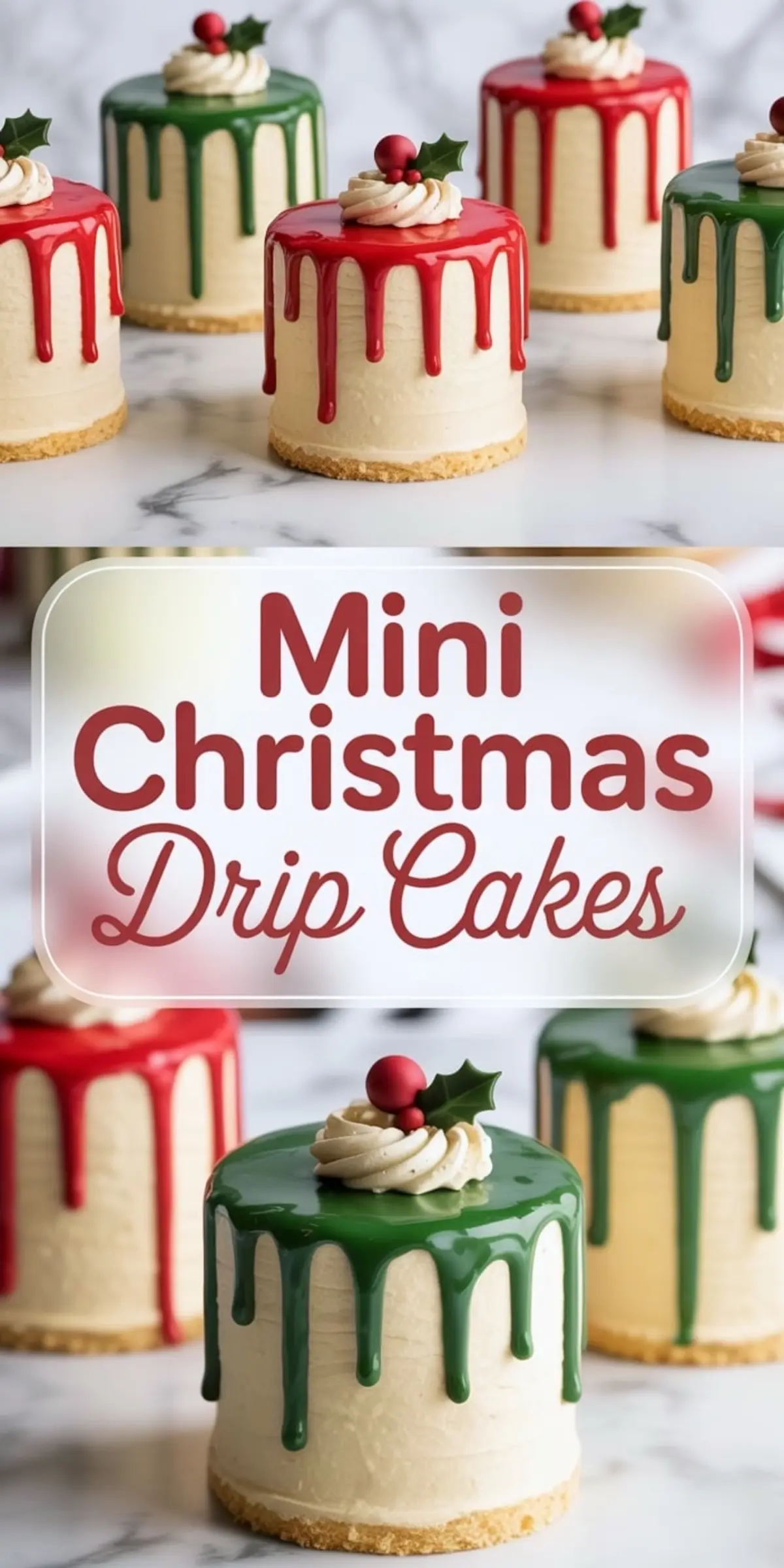 Collage image of mini Christmas drip cakes decorated with red and green glaze, piped whipped cream, and holly toppers. Centered overlay text reads “Mini Christmas Drip Cakes” in red over a transparent rounded rectangle.
