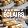 New Year’s Eve éclairs topped with shiny edible gold glaze, piped with vanilla cream filling, displayed on a marble board with a center text overlay promoting “New Year’s Eve Éclairs with Gold Glaze” for an elegant holiday dessert idea.