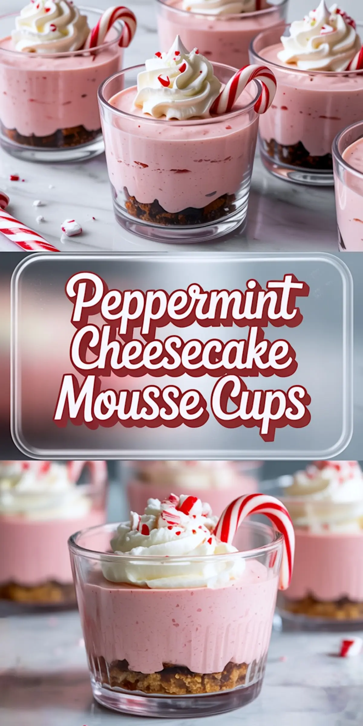 Collage image featuring festive peppermint cheesecake mousse cups topped with whipped cream and mini candy canes, labeled “Peppermint Cheesecake Mousse Cups.”