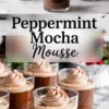 Glass cups filled with layered peppermint mocha mousse, topped with piped whipped topping and crushed peppermint, labeled with “Peppermint Mocha Mousse” in bold black text.