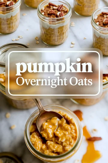 A collage shows jars of pumpkin overnight oats with whipped cream and pecans above a central text label. A spoonful of pumpkin oats sits in a jar below the label.