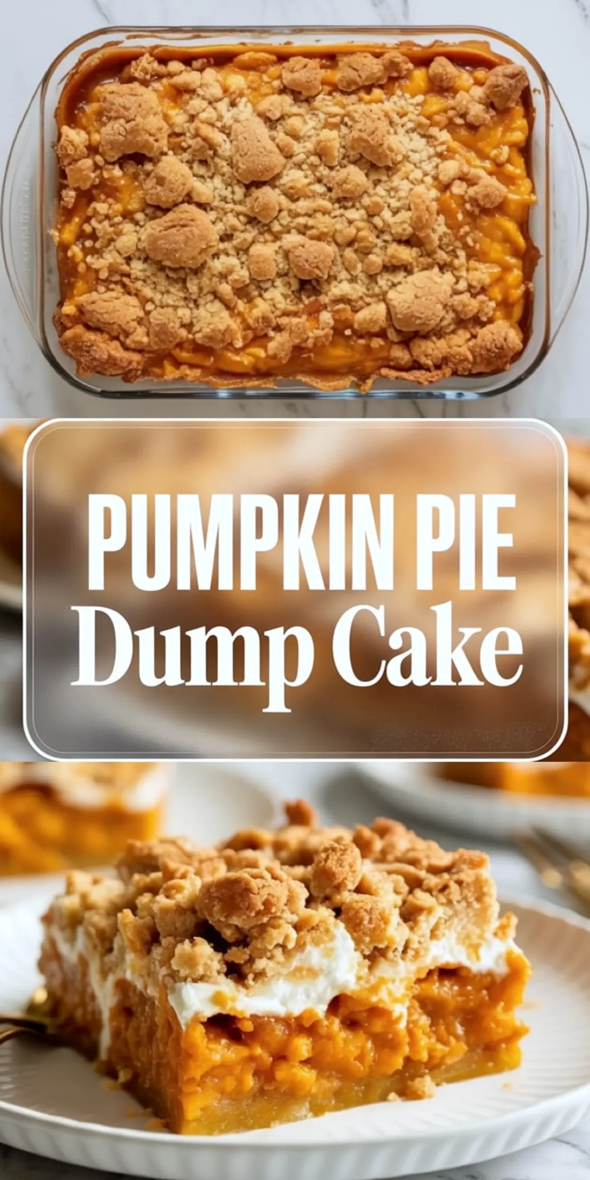 Glass baking dish filled with golden-brown pumpkin pie dump cake, topped with a buttery crumble crust. Below, a plated slice shows visible pumpkin filling, whipped cream layer, and crisp crumb topping, styled on a white plate with soft natural light.
