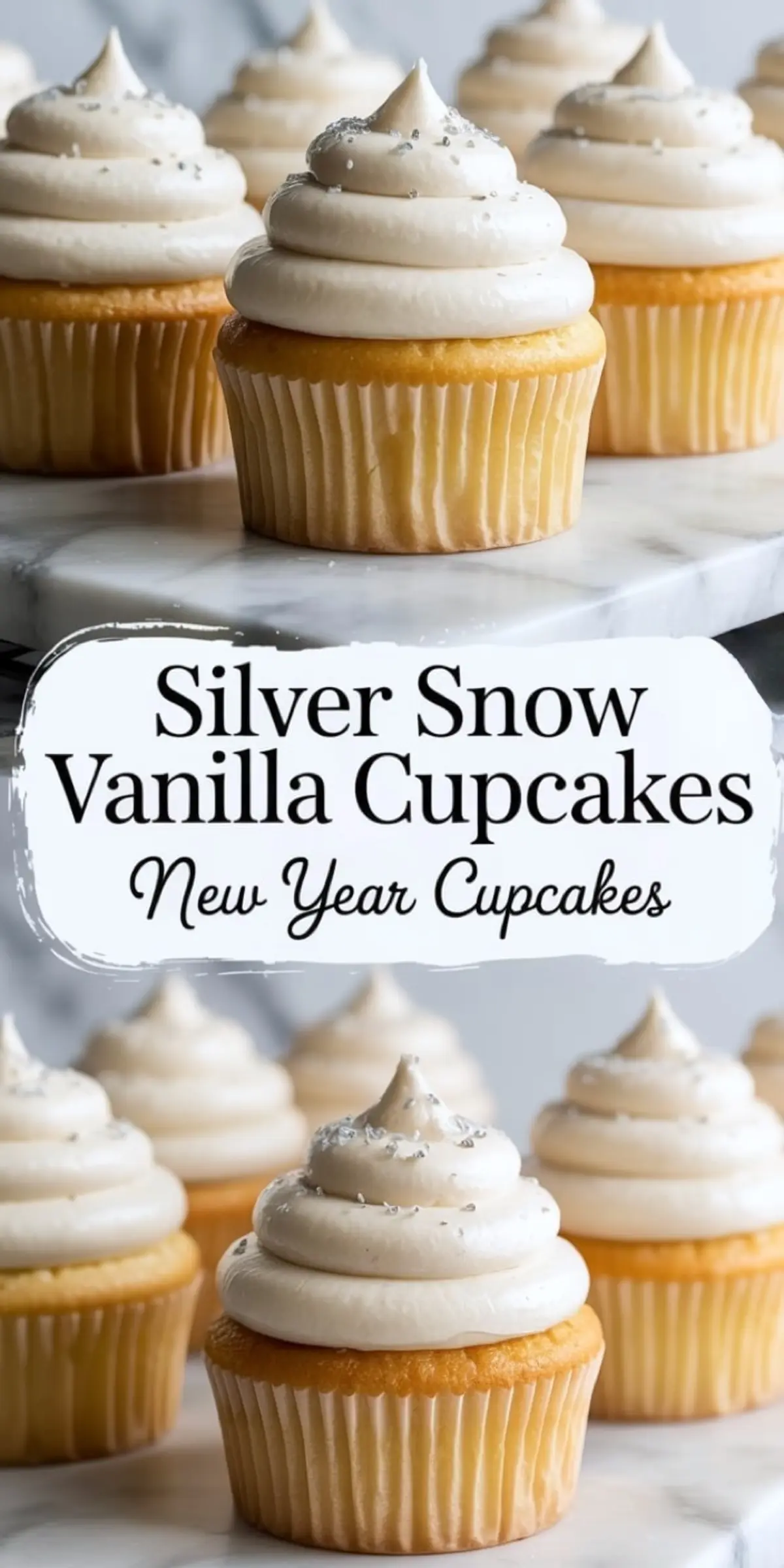 Collage of vanilla cupcakes with piped frosting and silver sprinkles on a marble cake stand. Top image features a single centered cupcake, while the bottom view displays a group of frosted cupcakes with overlay text reading “Silver Snow Vanilla Cupcakes – New Year Cupcakes.”
