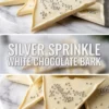 Collage showing silver sprinkle white chocolate bark on parchment paper. Top image displays thin slabs of white chocolate topped with silver dragees. Bottom view highlights layered pieces with metallic accents. Great for holiday desserts, edible gifts, or party sweets.