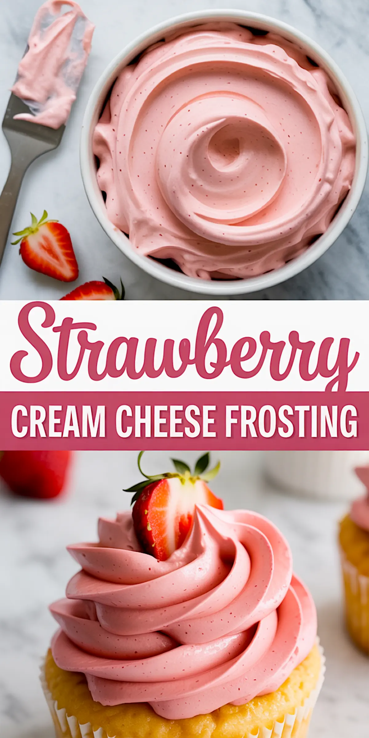 Pinterest-style collage with a top view of whipped strawberry cream cheese frosting in a white bowl and piped onto a spatula, followed by frosted vanilla cupcakes garnished with halved strawberries, labeled with bold pink and white “Strawberry Cream Cheese Frosting” text.