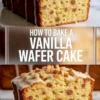 Vanilla wafer cake collage featuring a sliced loaf with golden crumb and chocolate chips, topped with creamy glaze and crushed wafers. The middle of the collage features a bold text box that says “How to Bake a Vanilla Wafer Cake.” Styled on a white plate and neutral background for visual appeal.