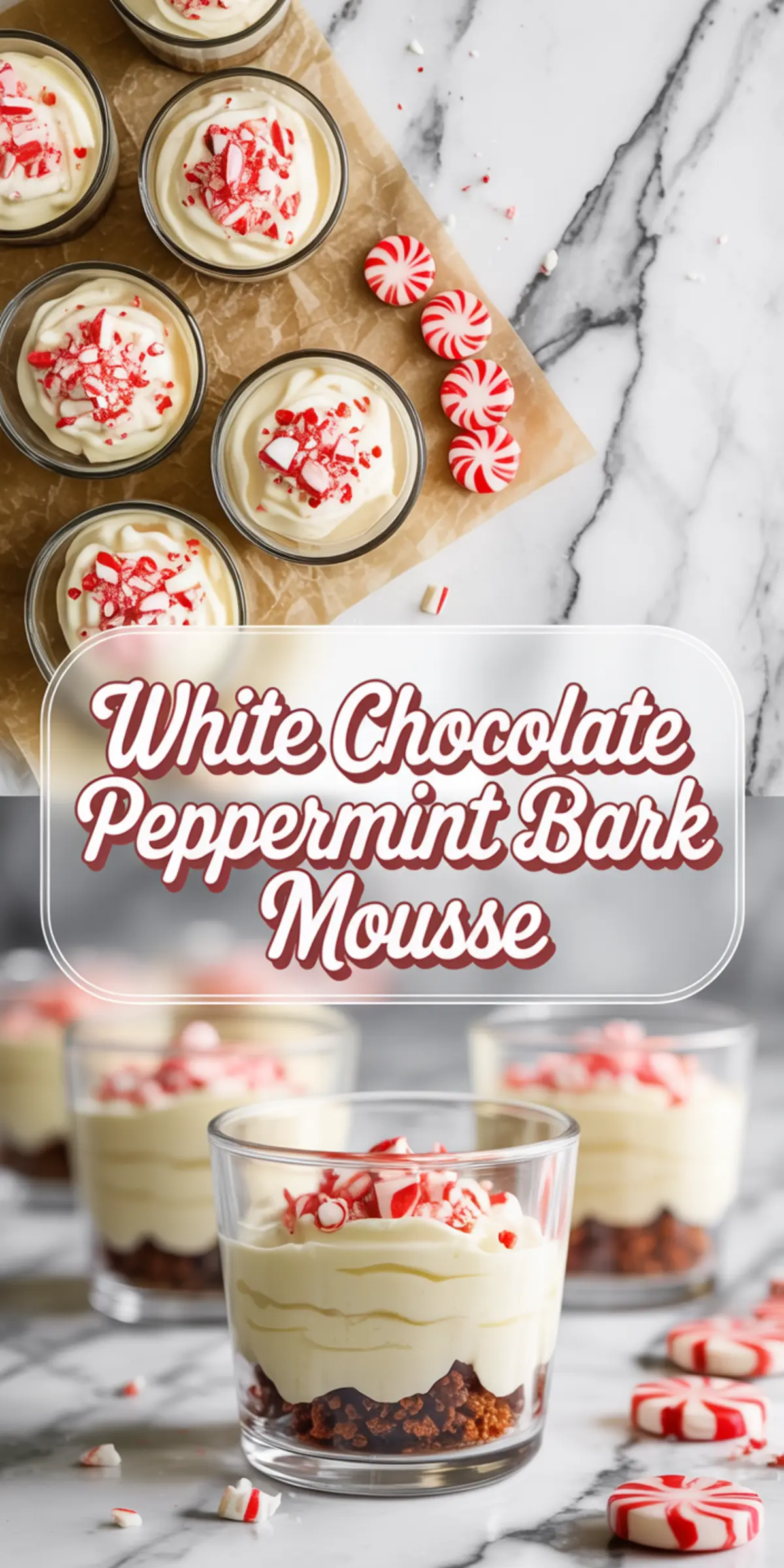 Top section features mousse-filled dessert cups topped with crushed peppermint, and bottom section shows mousse layered over a crunchy base with red and white peppermint pieces, styled with candy accents on a marble background.