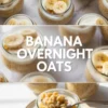 Glass jars with banana overnight oats layered with yogurt and topped with banana slices, shown from above and at an angle. The bottom half features a close-up of a spoon scooping a bite from one jar. Centered overlay text reads “Banana Overnight Oats.”