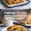 Overhead collage of cabbage strudel with raisins and brown sugar. Top image shows freshly baked strudel on a baking tray, middle features recipe title overlay, and bottom close-up captures a single slice on a white plate with golden edges.