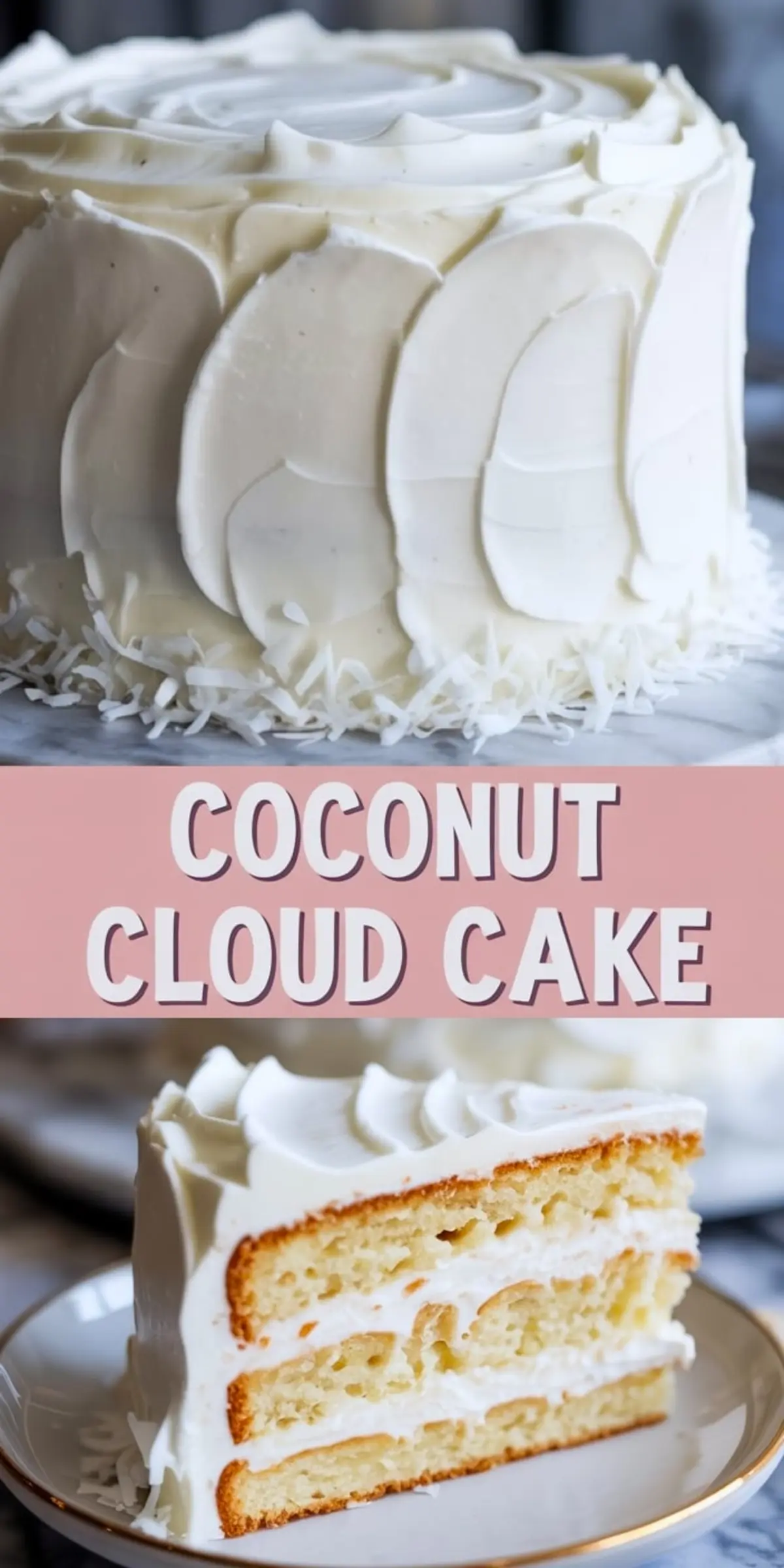 Two-photo collage showing a coconut cloud cake with white whipped frosting and shredded coconut garnish, and a slice view displaying three layers of fluffy coconut cake and creamy coconut filling on a plate.
