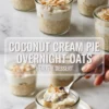 Two-photo collage showing coconut cream pie overnight oats in small glass jars. The top photo displays five jars layered with creamy oats, whipped topping, and toasted coconut flakes on a marble surface. The bottom photo features a hand holding a spoonful of the dessert above a plated jar, emphasizing the creamy texture and golden coconut topping.