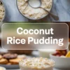 Coconut rice pudding in a clear glass bowl, displayed top-down with a spoon set inside, followed by a wider scene featuring the pudding surrounded by fruits and cookies. The middle section includes bold text “Coconut Rice Pudding” over a blurred background. This image emphasizes homemade dessert presentation and coconut milk-based creamy pudding.