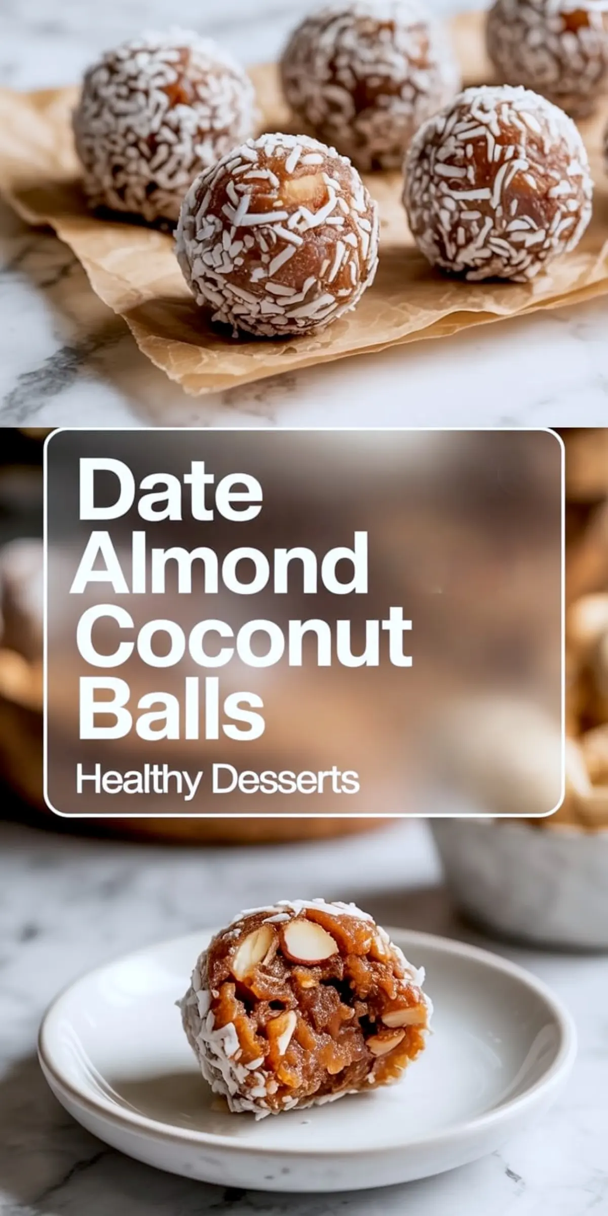Collage featuring date almond coconut balls coated in shredded coconut on crinkled parchment paper, with a text overlay reading ‘Date Almond Coconut Balls Healthy Desserts,’ and a close-up of a cut energy ball revealing almonds and soft date filling.