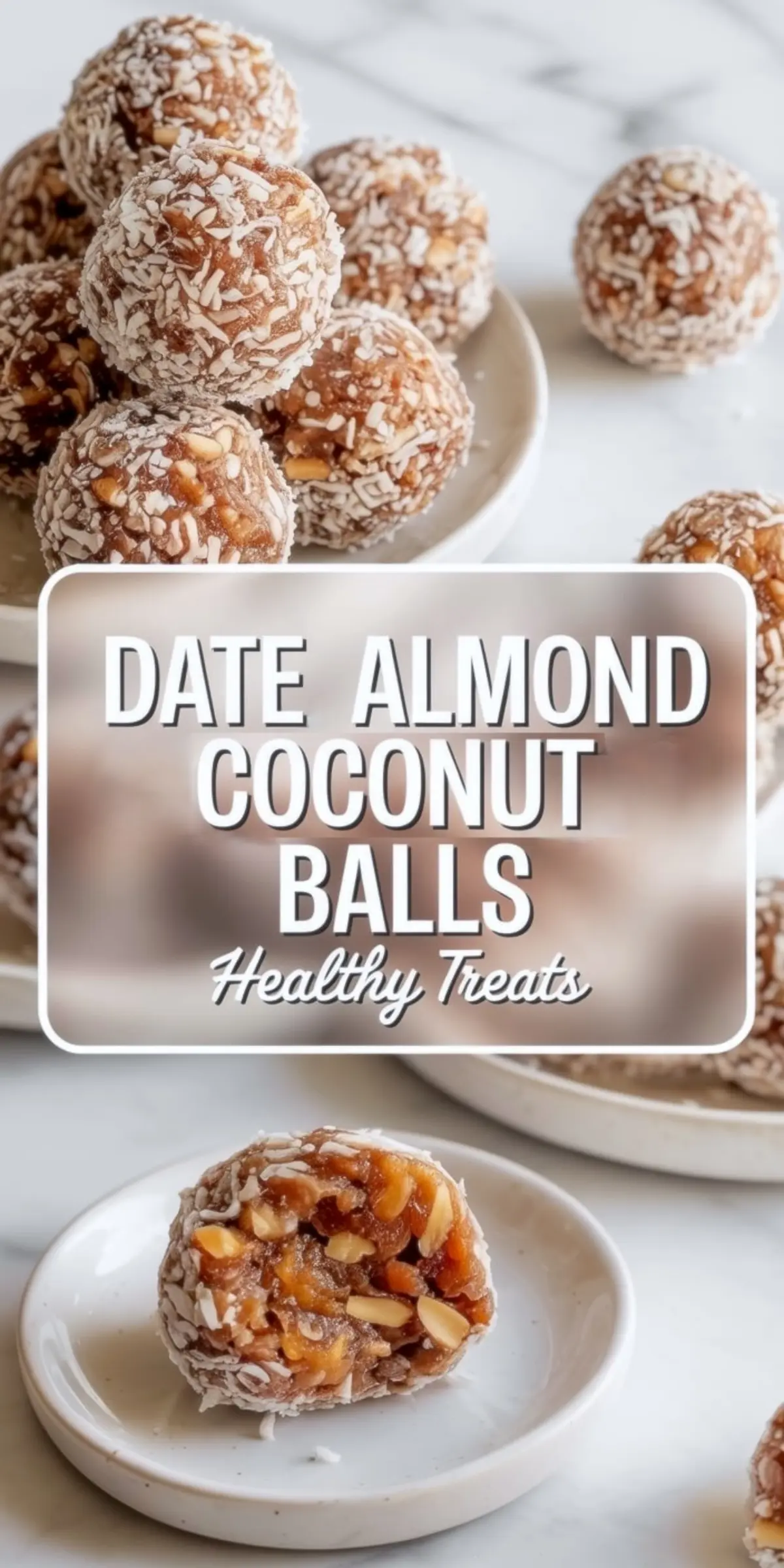 Collage showing stacked date almond coconut balls coated in shredded coconut, paired with a text overlay reading ‘Date Almond Coconut Balls Healthy Treats,’ and a close-up of a halved energy ball displaying its chewy date and nut interior
