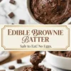 Two-panel collage featuring edible brownie batter in a white bowl and a spoon scooping from a serving dish below, surrounded by scattered chocolate chunks. Decorative label in the center says “Edible Brownie Batter - Safe to Eat! No Eggs.”