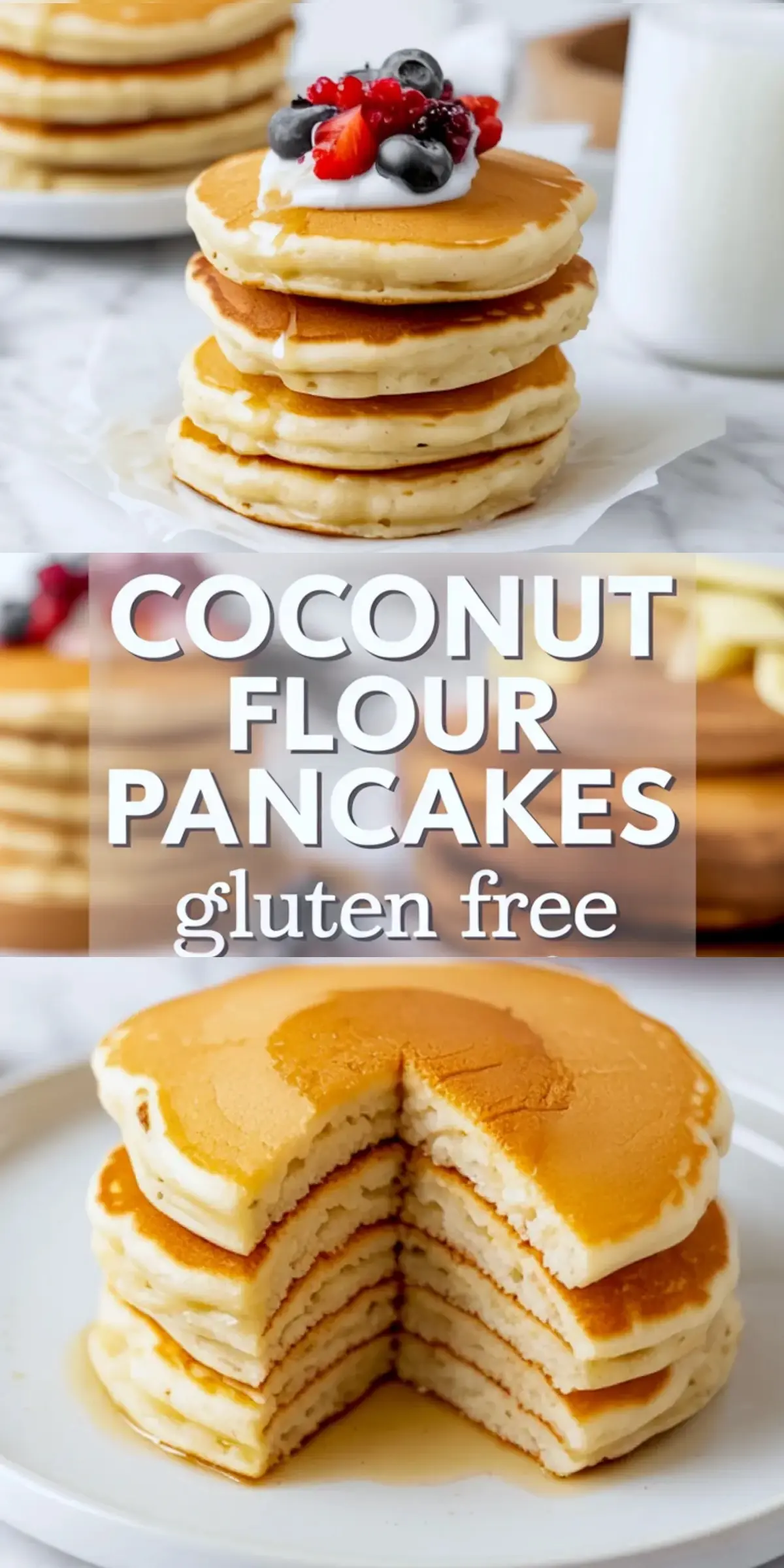 A stacked tower of coconut flour pancakes topped with whipped cream and fresh berries sits on a white sheet, followed by a central text panel reading coconut flour pancakes gluten free, and a lower image showing a sliced pancake stack drizzled with syrup.

