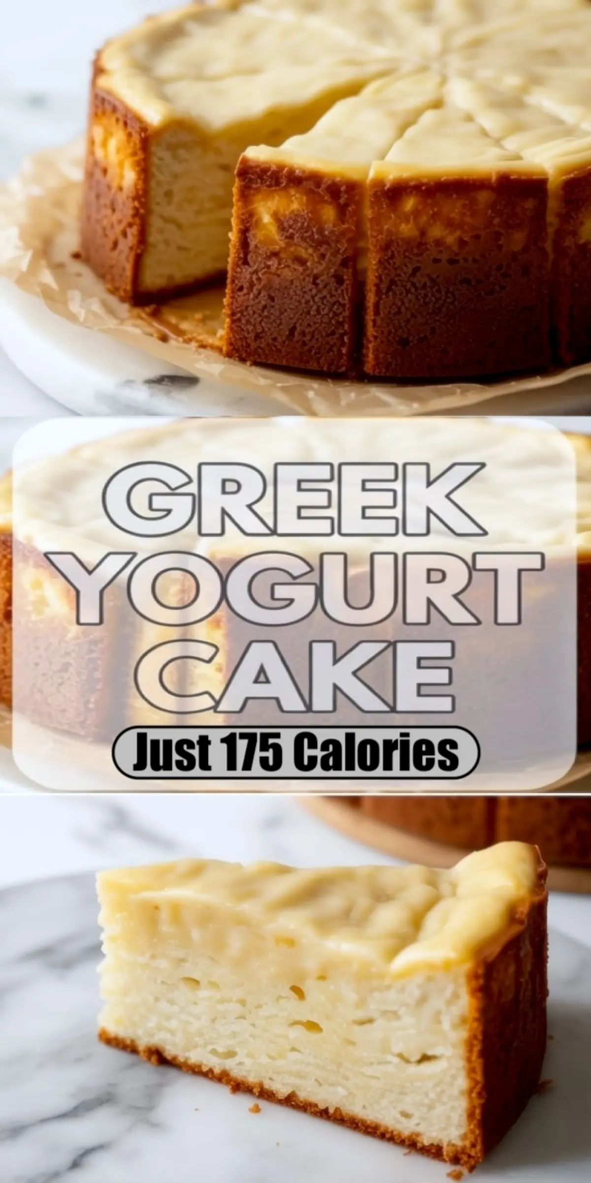 Collage showing a Greek yogurt cake cut into neat slices with a smooth creamy surface and golden crust; bottom image displays a thick cake slice on a marble background, highlighting its airy interior.