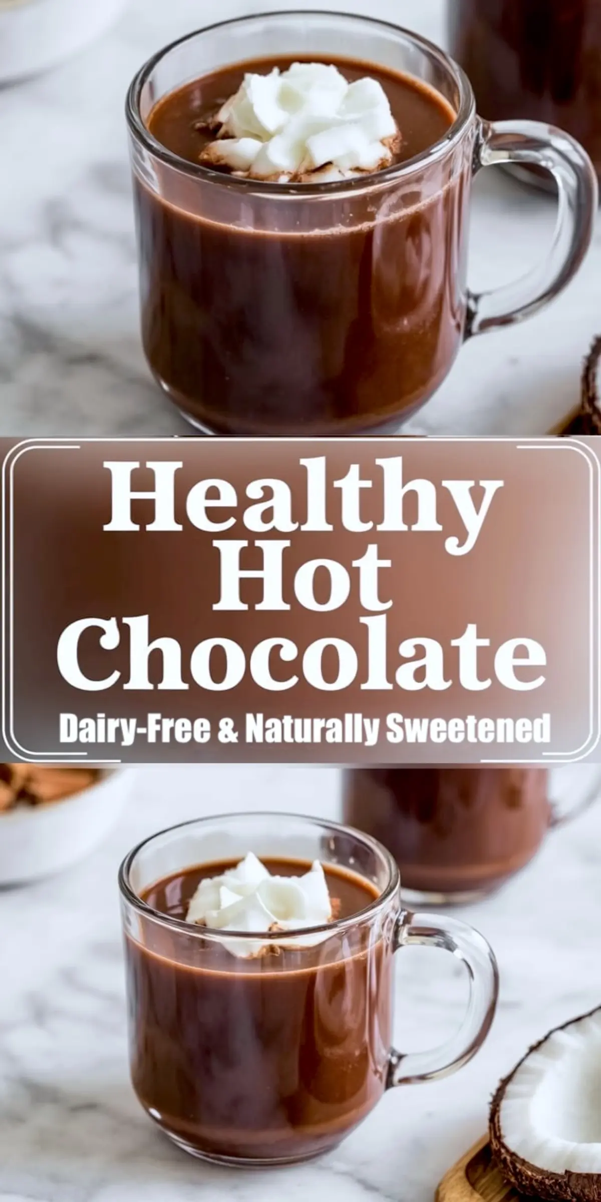 Glass mugs filled with dairy-free hot chocolate topped with whipped coconut cream, set on a marble counter with text overlay reading “Healthy Hot Chocolate – Dairy-Free & Naturally Sweetened.”