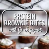 Vertical collage displays chocolate protein brownie bites on parchment paper with a spoon adding Greek yogurt topping, paired with bold text reading protein brownie bites with Greek yogurt in a clean baking setup.