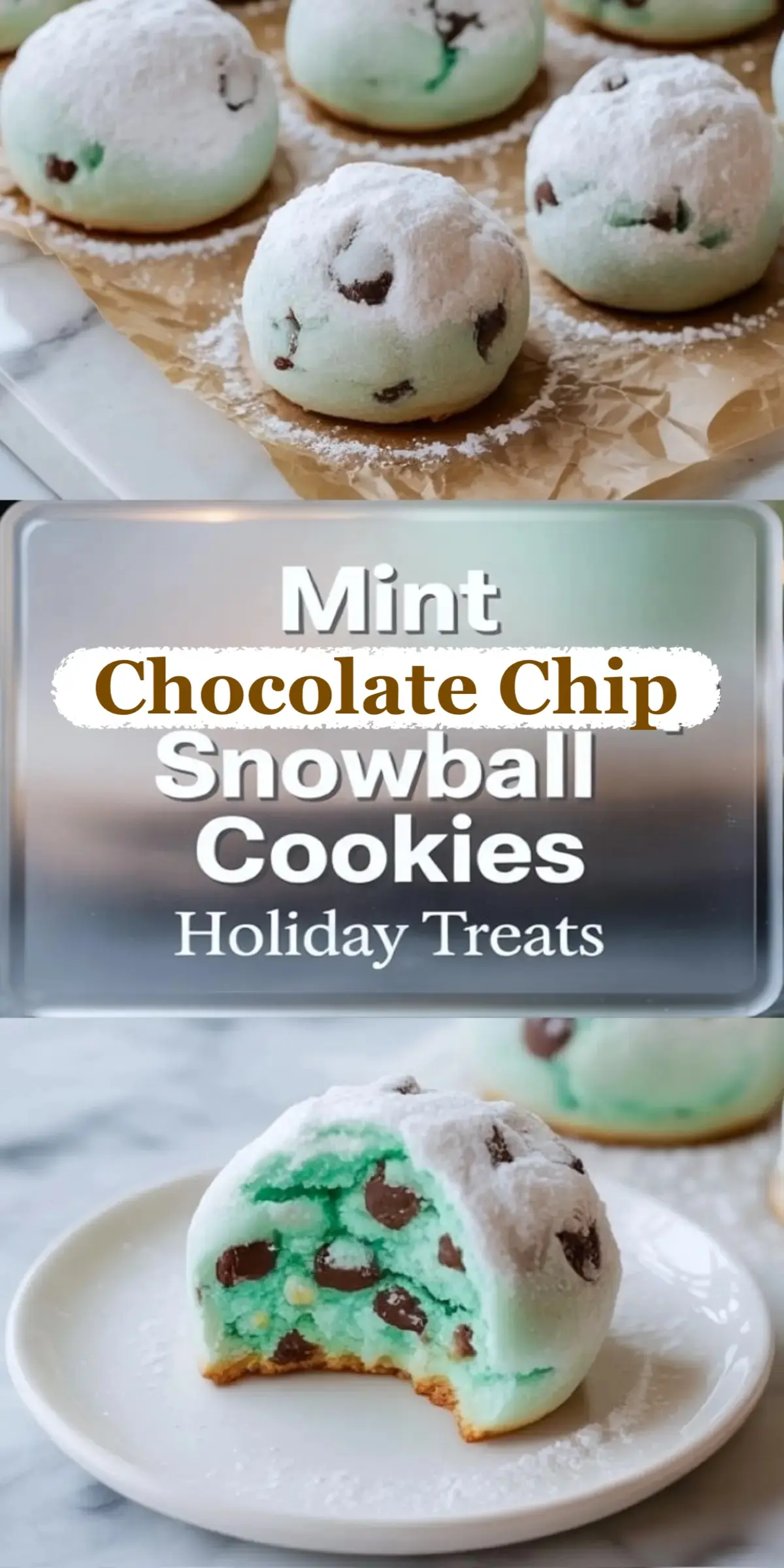 Mint chocolate chip snowball cookies dusted with powdered sugar sit on parchment paper in the top frame, while the bottom frame shows a cookie cut in half revealing a soft mint green interior filled with chocolate chips, placed on a white plate over marble.
