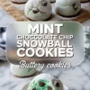 Top frame displays freshly baked mint chocolate chip snowball cookies coated in powdered sugar, arranged on brown parchment paper, while the bottom frame highlights a cookie sliced open, revealing vibrant mint green dough and melty chocolate chips on a white plate.