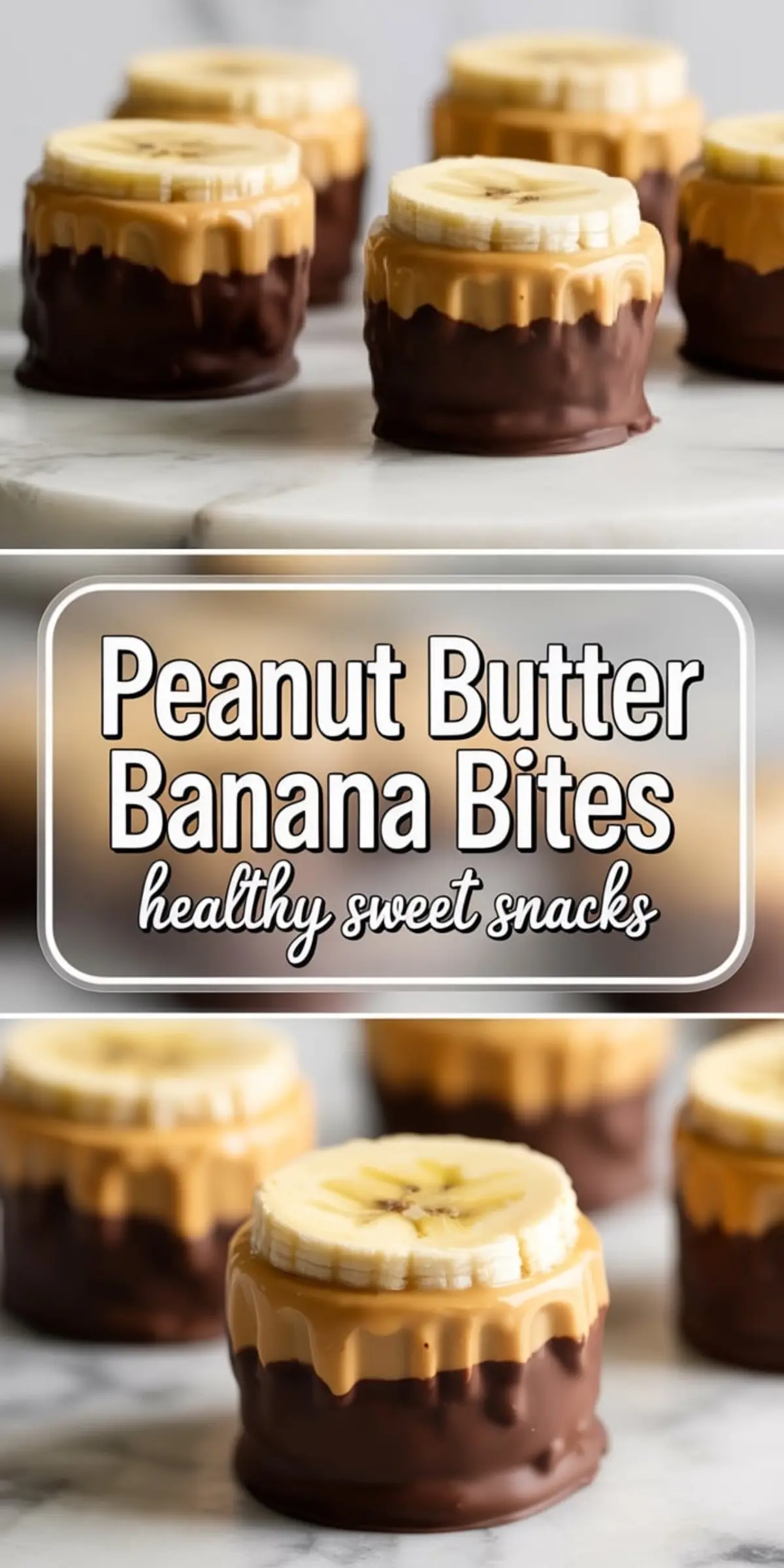 Two stacked views showing peanut butter banana bites on a white marble surface. Each bite features a thick banana slice on top of a layer of creamy peanut butter, all dipped in glossy dark chocolate. The center of the collage includes a text overlay reading “Peanut Butter Banana Bites - healthy sweet snacks.”
