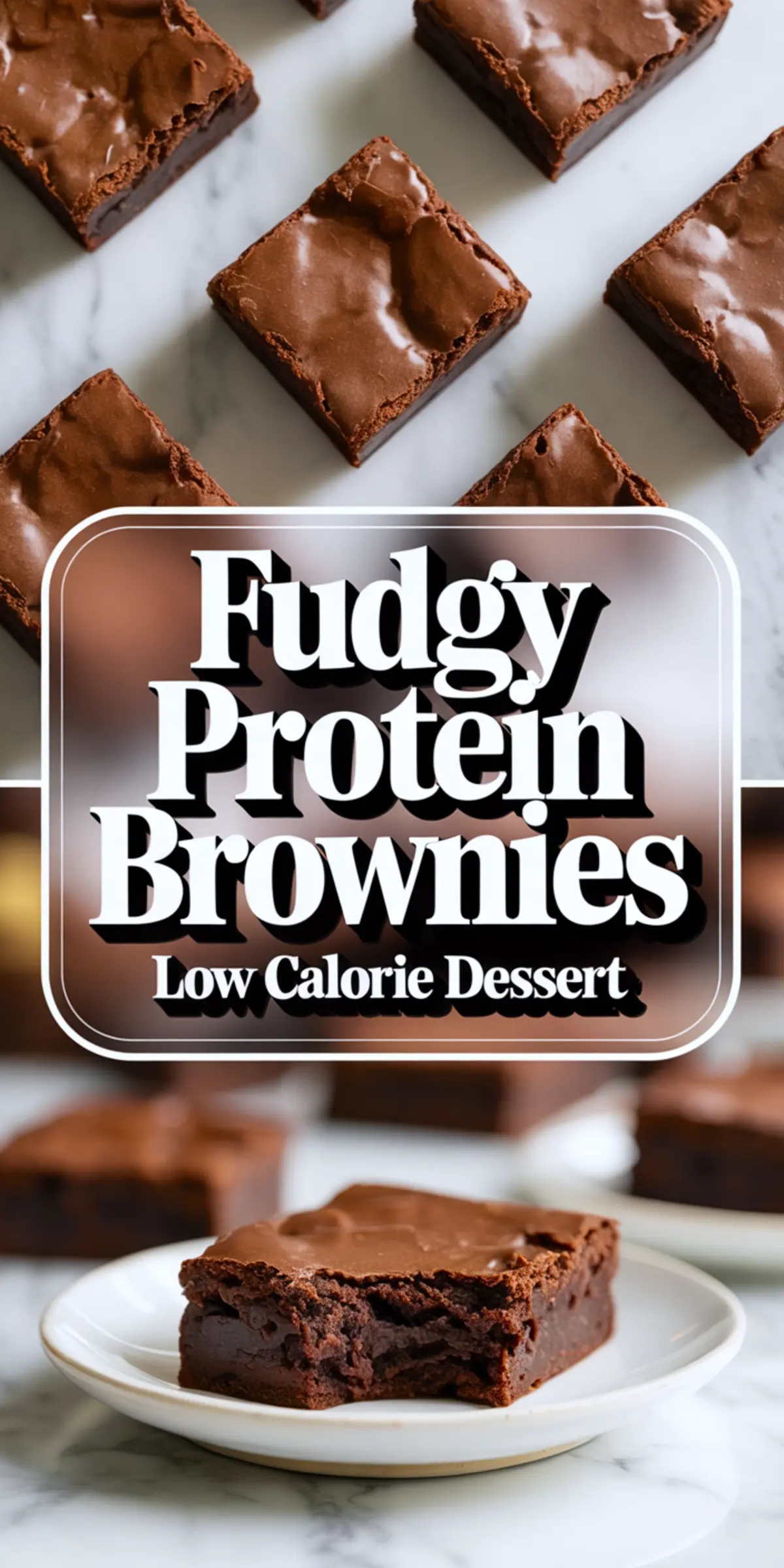Two stacked images of rich protein brownies with shiny tops and dense centers, labeled with bold text “Fudgy Protein Brownies – Low Calorie Dessert” in white font on a blurred background.