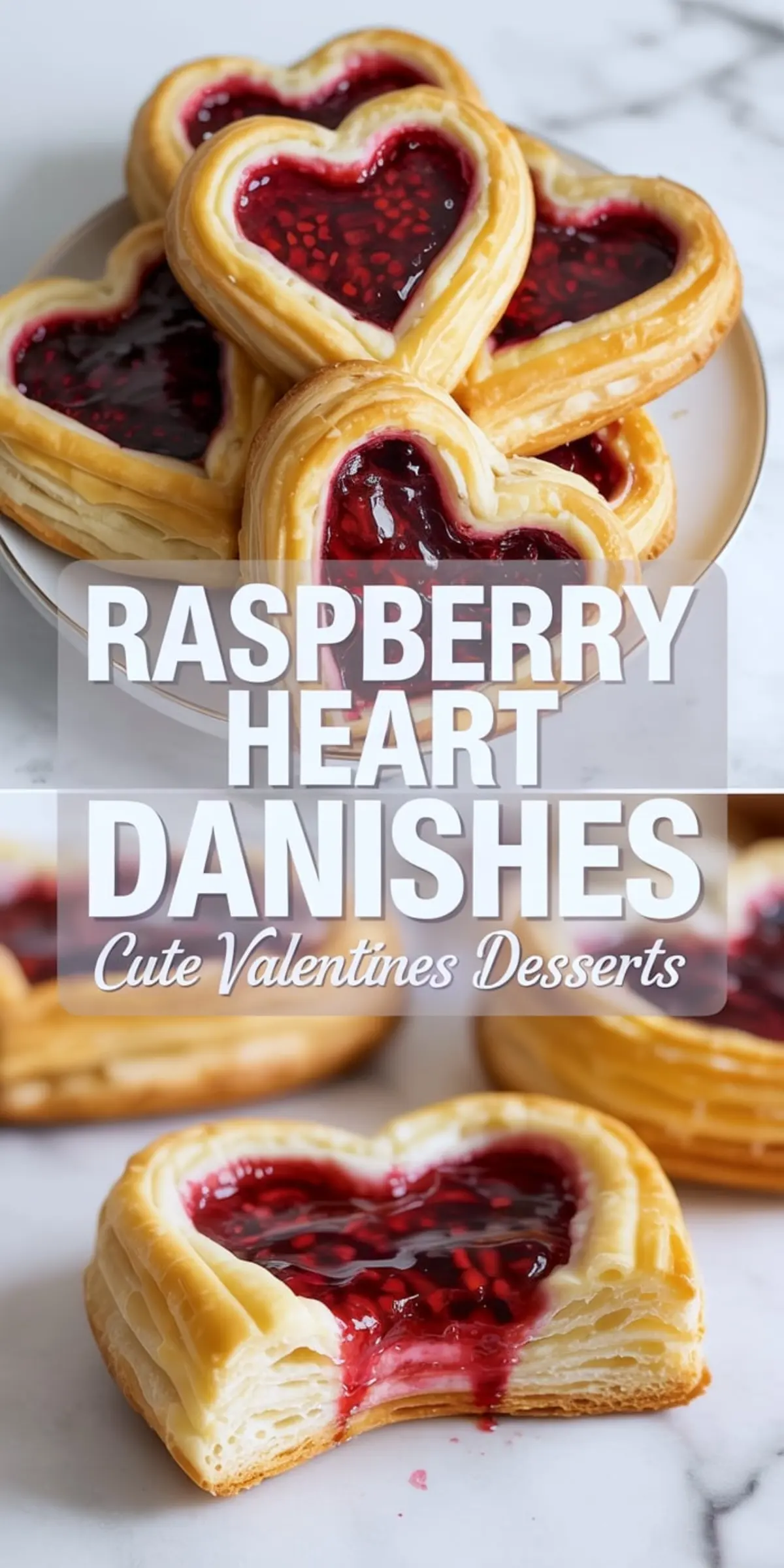 A vertical collage shows raspberry heart Danishes; the top image displays a stack of golden puff pastry hearts filled with glossy raspberry jam, while the bottom shows a bitten Danish revealing flaky layers and rich filling. Text overlay reads “Raspberry Heart Danishes - Cute Valentines Desserts.”