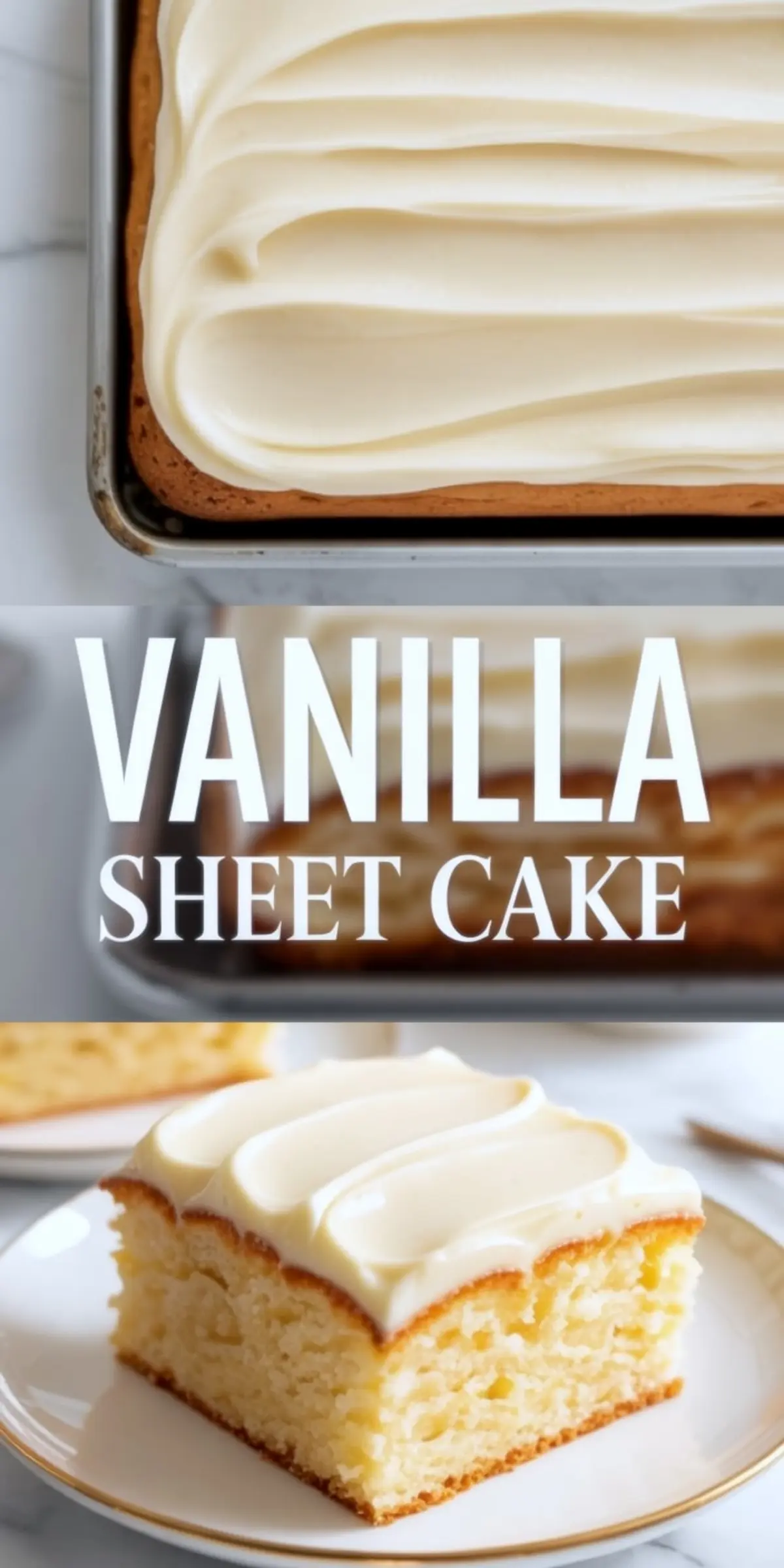 Vanilla sheet cake shown in three stages: a full frosted cake in a baking pan, a centered “Vanilla Sheet Cake” title, and a close-up of a frosted cake slice on a white plate with gold rim.