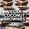 A Pinterest-style collage showcases stacked vegan coconut brownies with rich chocolate layers, creamy coconut center, and shredded coconut topping, with bold text “Vegan Coconut Brownies”.