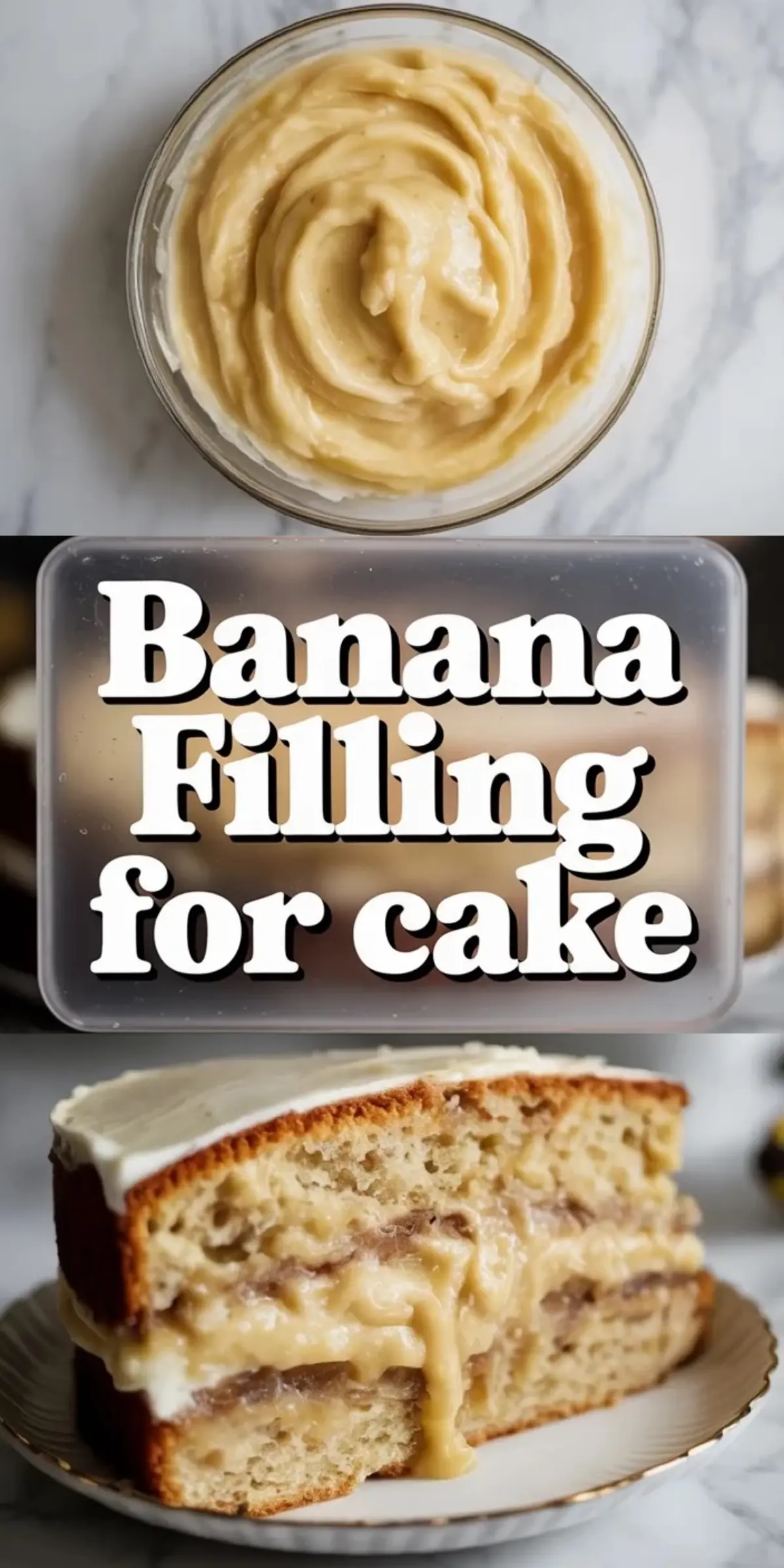 Top view of creamy banana filling in a bowl above text reading banana filling for cake, bottom view shows sliced banana cake layered with thick banana cream filling on a plate.