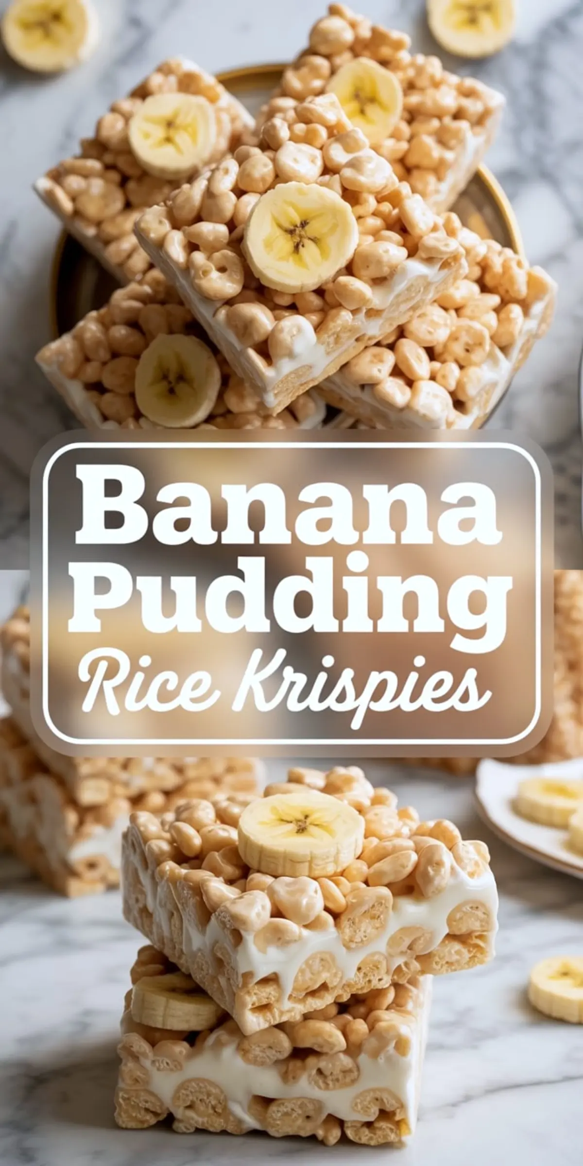 A vertical collage featuring close-up and stacked views of banana pudding Rice Krispies bars, each topped with a banana slice and filled with a creamy marshmallow layer. Text overlay reads “Banana Pudding Rice Krispies” in bold, white font.