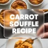 Vertical collage showing freshly baked carrot soufflés in white ramekins on top, “Carrot Soufflé Recipe” text overlay in the center, and a spoonful of soft carrot soufflé served on a white plate at the bottom.